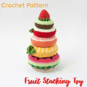 Fruit Stacking Toy  Pdf, Crochet Fruit Stacking Toy Pattern Crochet Pattern PDF